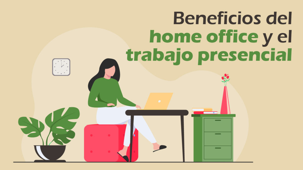 Beneficios del home office y el trabajo presencial - Universidad IEU