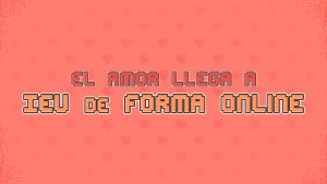 El Amor Llega A Ieu De Forma Online