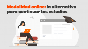 Modalidad Online La Alternativa Para Continuar Tus Estudios 02