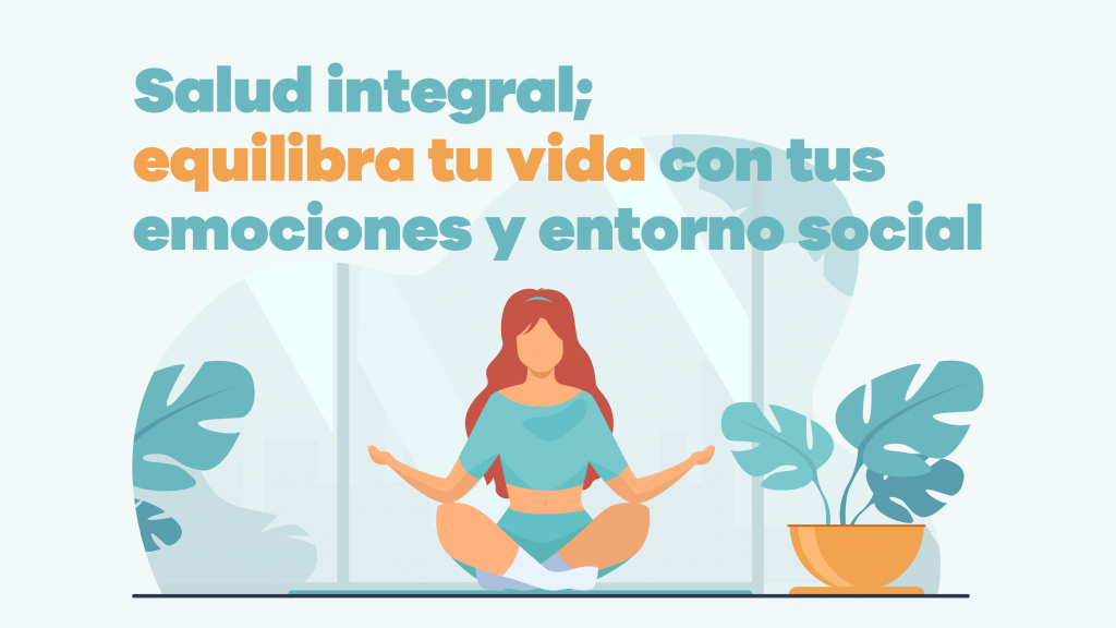 salud integral equilibra tu vida con tus emociones y entorno social