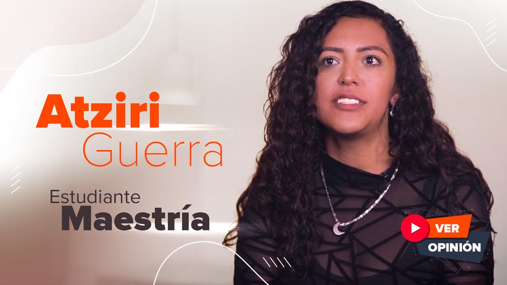 ver opinion de atziri guerra estudiante de maestria universidad ieu
